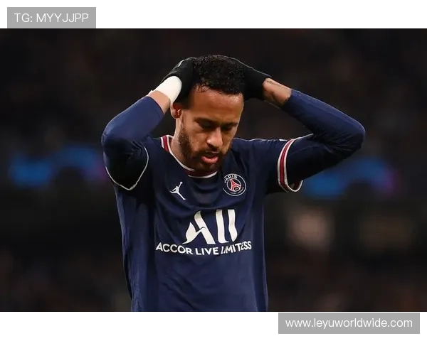 内马尔在巴黎的核心地位争议解析：领导权为何始终存疑